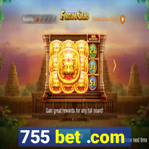 755 bet .com